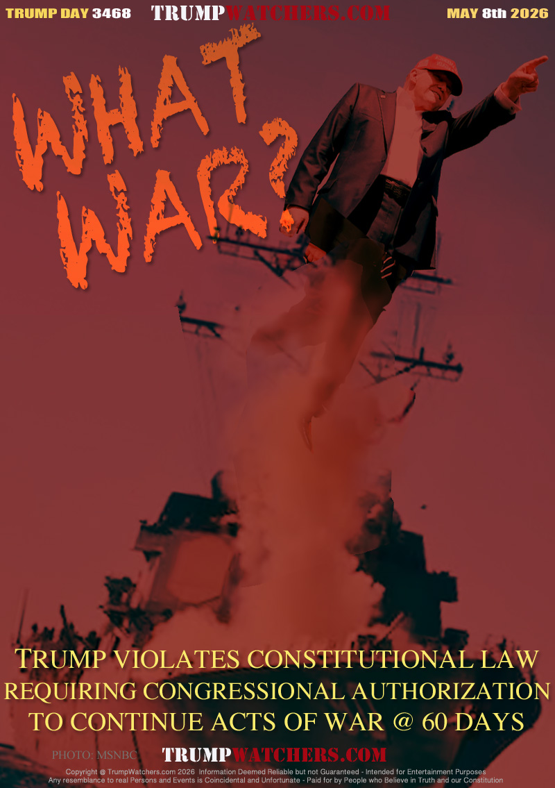 TRUMP VIOLATES CONSTITUTIONAL LAW
REQUIRING CONGRESSIONAL AUTHORIZATION
TO CONTINUE ACTS OF WAR @ 60 DAYS